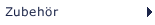 Zubehör